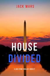 Icon image House Divided (A Luke Stone Thriller—Book 7)